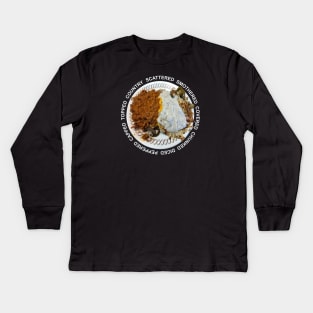 Waffle House - Hashbrowns Scattered Smothered Covered Chunked Diced Peppered Capped Topped Country Kids Long Sleeve T-Shirt